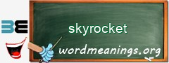 WordMeaning blackboard for skyrocket